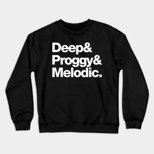 Deep & Proggy & Melodic (White) Crewneck Sweatshirt